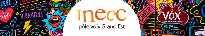 INECC pôle voix Grand Est